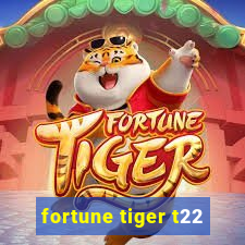 fortune tiger t22